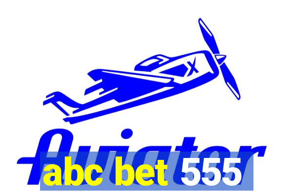 abc bet 555